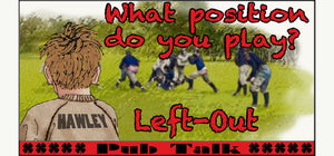 Pub Talk - Playing Position Left Out
