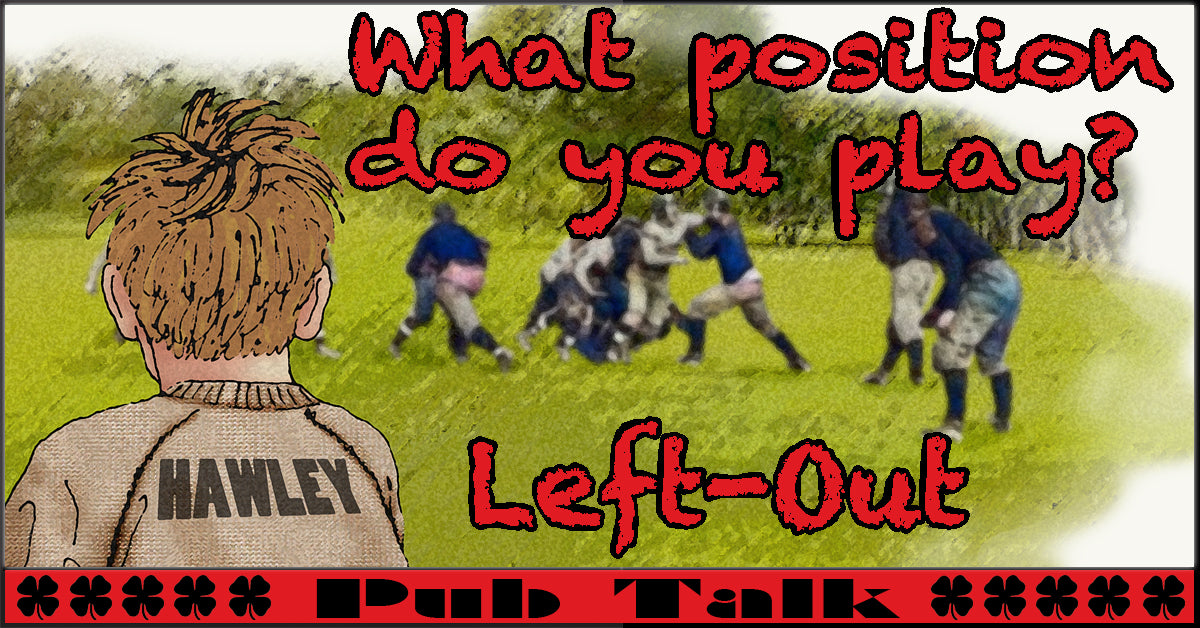 Pub Talk - Playing Position Left Out